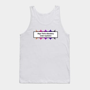 Wage Theft Is Mandatory Under Capitalism Tank Top